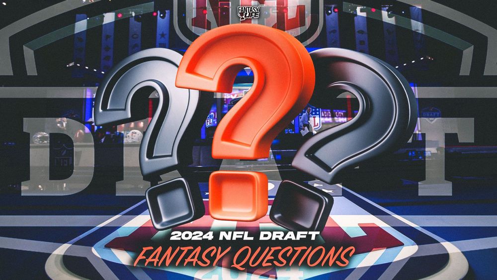 Fantasy Football Questions For All 32 Teams Ahead of the 2024 NFL Draft