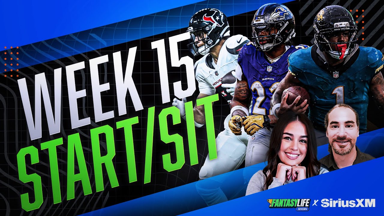 Week 15 Fantasy Football Start/Sit Advice and Rankings Updates!